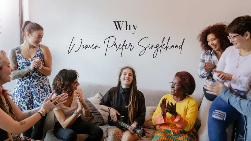 Women Prefer Singlehood