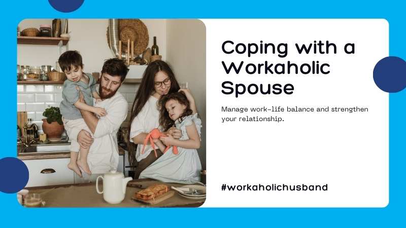 Dealing With Workaholic Husband