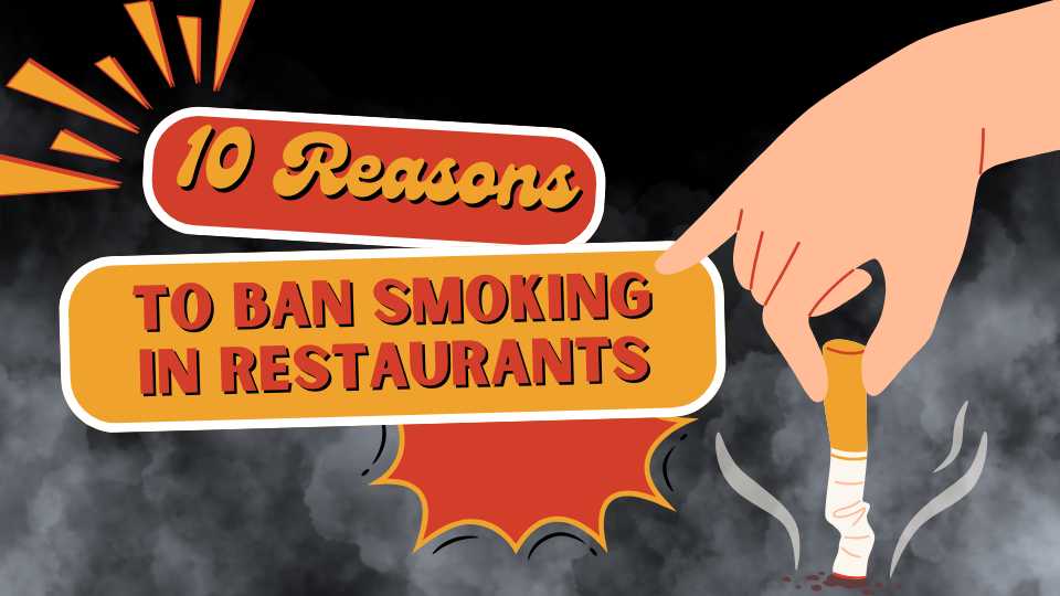 Reasons to Ban Smoking in Restaurants